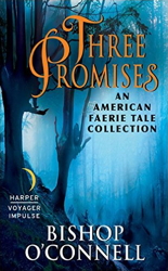 Three Promises: An American Faerie Tale Collection