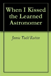 When I Kissed the Learned Astronomer