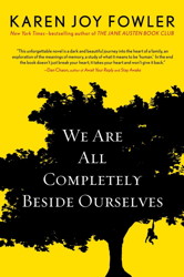 We Are All Completely Beside Ourselves: A Novel